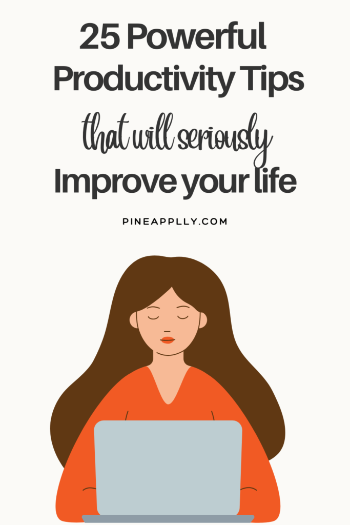 A lady with a laptop with the inscription at the top of the photo which says 25 productivity tips that will seriously improve your life. 