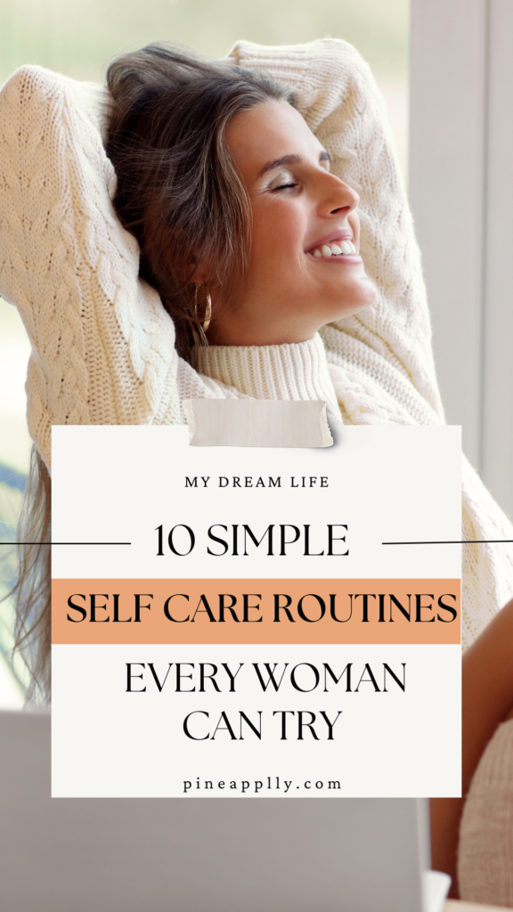 A woman smiling with her hands behind her back. Text overlay says 10 simple self-care routines every woman can try.