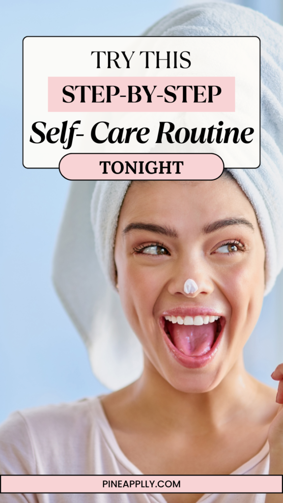 A photo of a happy woman with a towel wrapped around her head. Text overlay says Try this step-by-step Self-care routine tonight. 