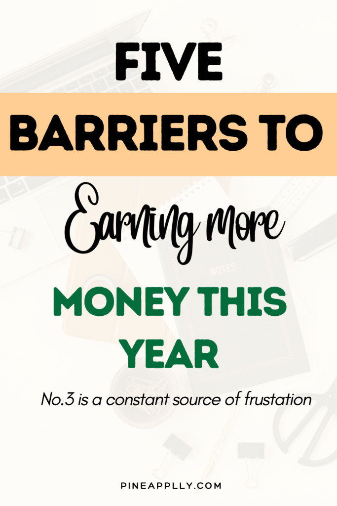 Image with text overlay that reads five barriers to earning more money