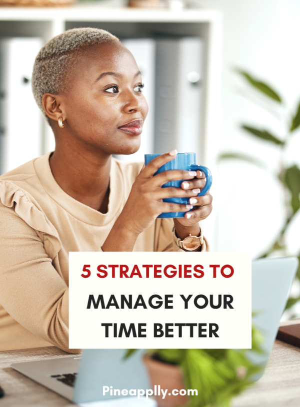 5 Strategies to Manage Your Time Better this Year
